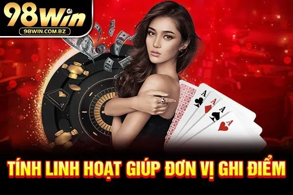 Tính linh hoạt giúp đơn vị ghi điểm