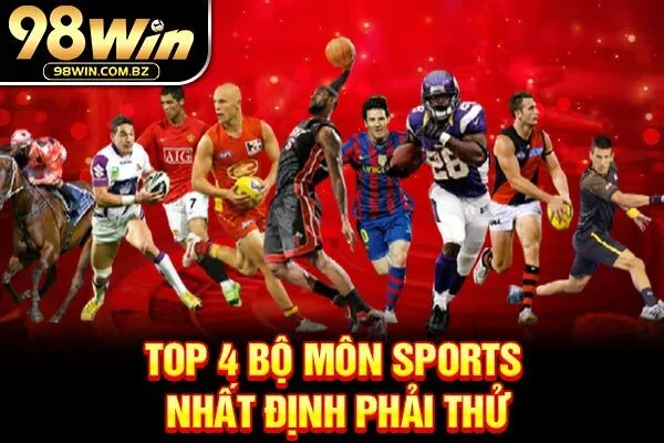 Top 4 bộ môn sports nhất định phải thử 