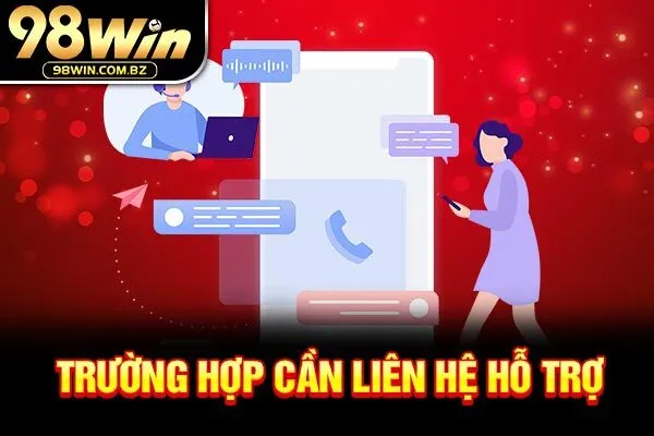 Trường hợp cần liên hệ hỗ trợ